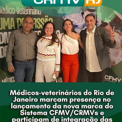 Médicos-veterinários do Rio de Janeiro marcam presença no lançamento da nova marca do Sistema CFMV/CRMVs e participam de integração das comissões nacionais