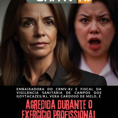 Embaixadora do CRMV-RJ e fiscal da Vigilância Sanitária de Campos dos Goytacazes é agredida durante o exercício profissional